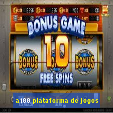 a188 plataforma de jogos